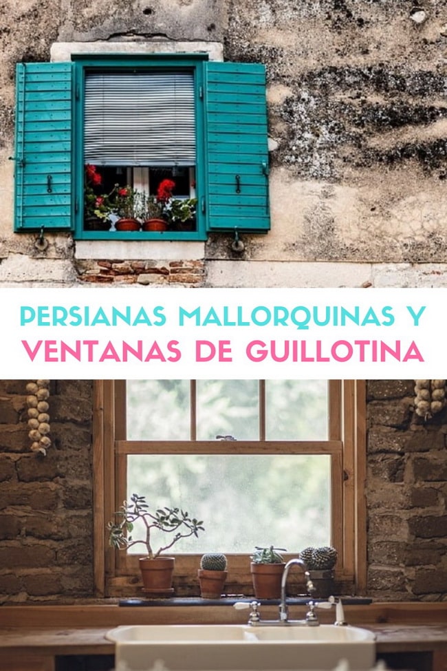 Persianas mallorquinas y ventanas de guillotina